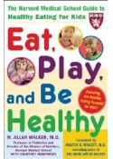Eat, Play, Live: A Complete Guide To Healthy Living